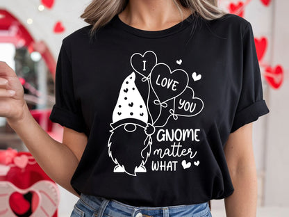 I Love You Gnome Matter What - Valentines Day SVG