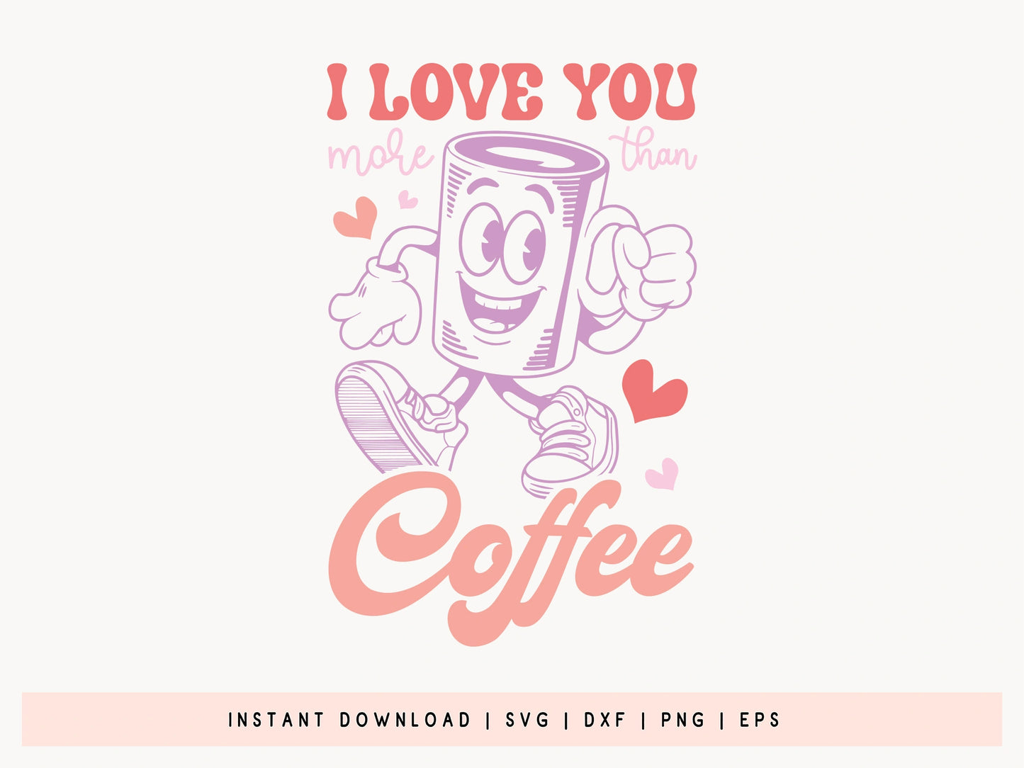 I Love You More Than Coffee - Retro Valentine SVG