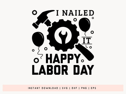 I Nailed It Happy Labor Day SVG File