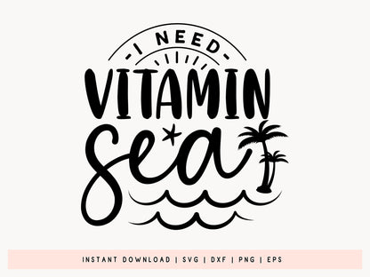 I Need Vitamin Sea, Funny Beach SVG