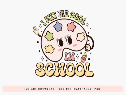 I Put the Cool in School - Groovy Back to School Sublimation