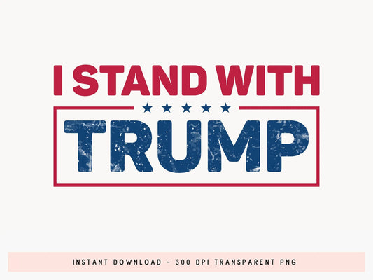 I Stand with Trump Sublimation Design