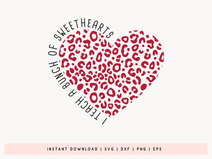 I Teach A Bunch of Sweethearts - Teacher Valentine SVG