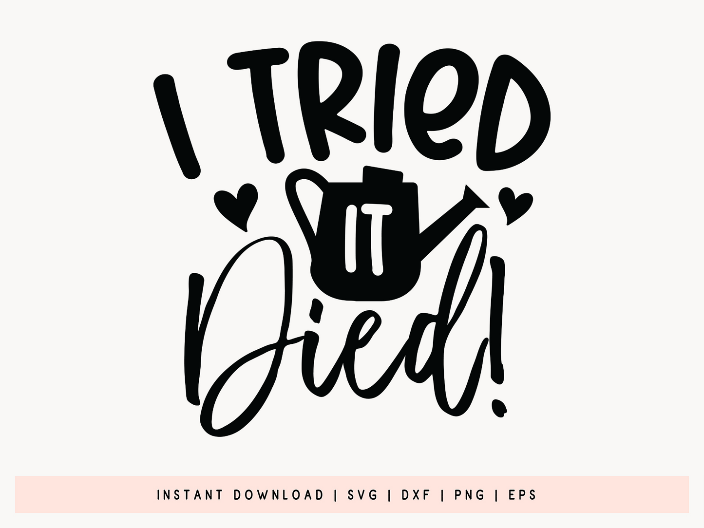 I Tried It Died, Funny Gardening SVG