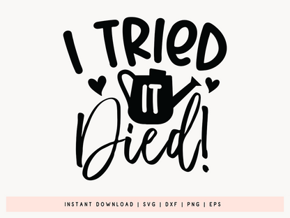 I Tried It Died, Funny Gardening SVG