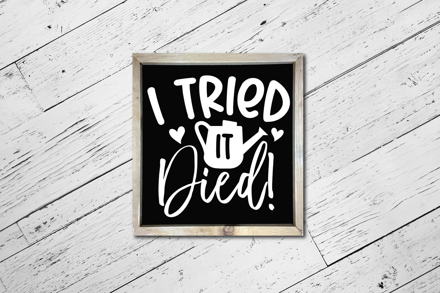 I Tried It Died, Funny Gardening SVG