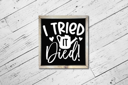 I Tried It Died, Funny Gardening SVG