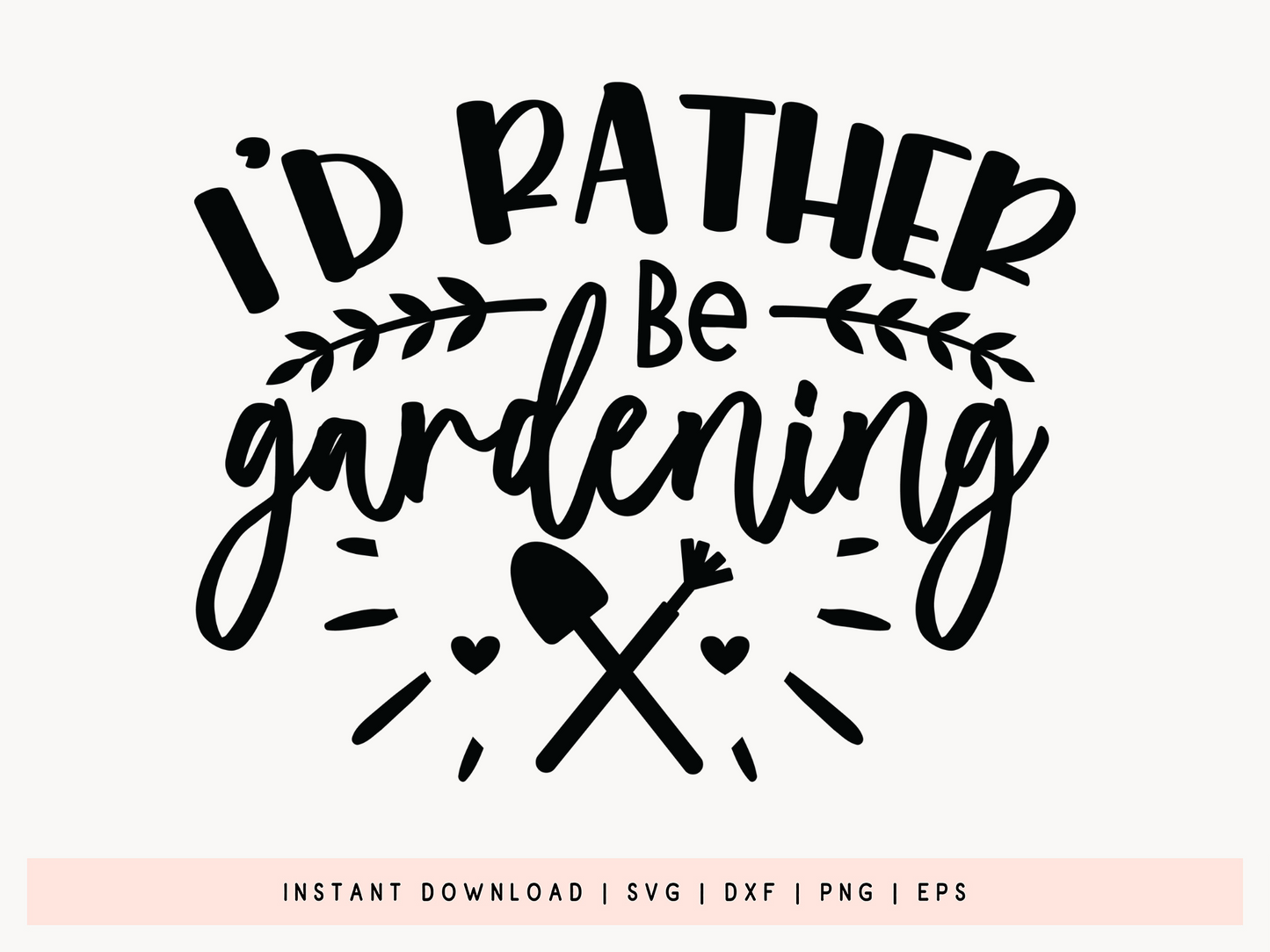 I'd Rather Be Gardening SVG File