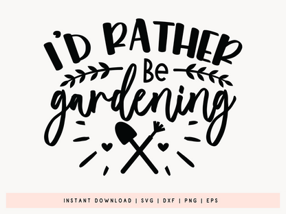 I'd Rather Be Gardening SVG File