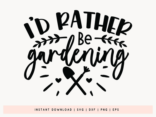 I'd Rather Be Gardening SVG File