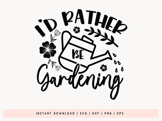 I'd Rather be Gardening SVG Vector