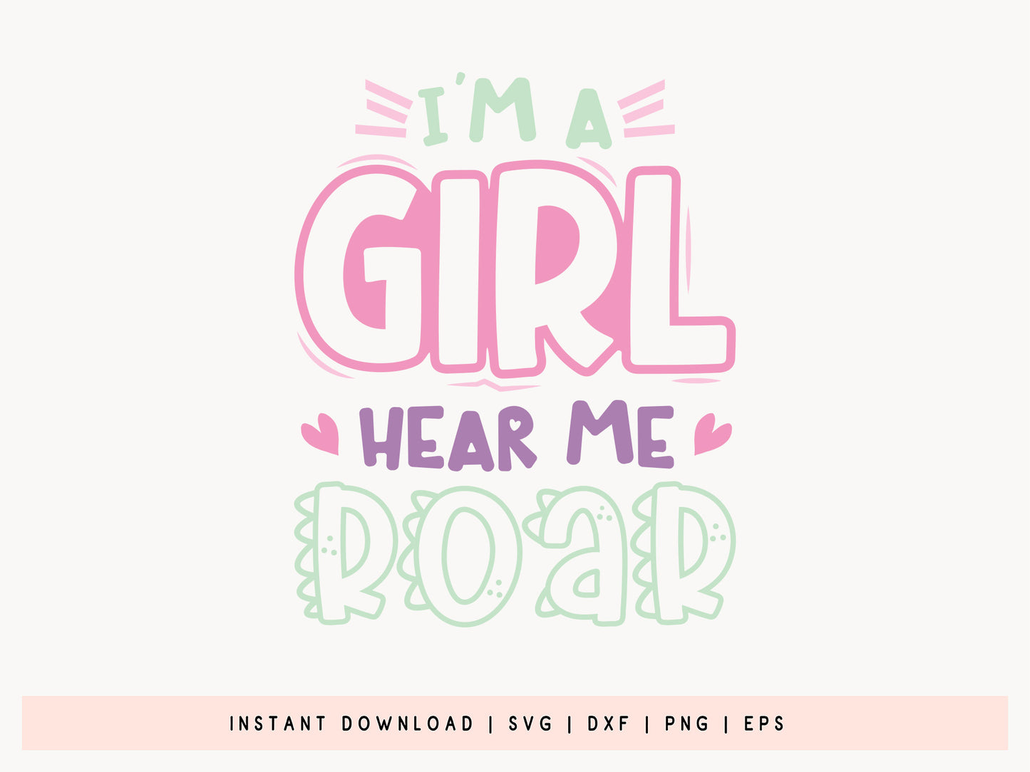 I'm A Girl Hear Me Roar Quote SVG Graphic