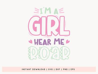 I'm A Girl Hear Me Roar Quote SVG Graphic