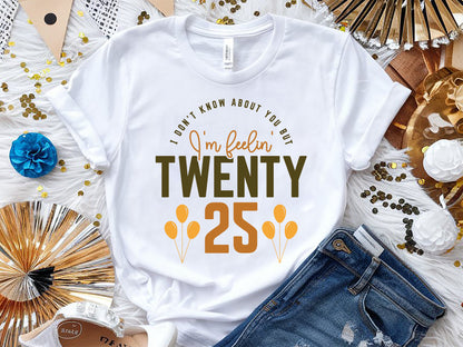 I'm Feeling Twenty 25 - New Year Quote SVG