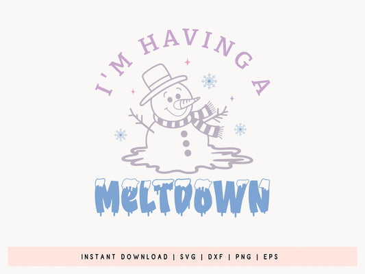 I'm Having A Meltdown - Snowman SVG Design