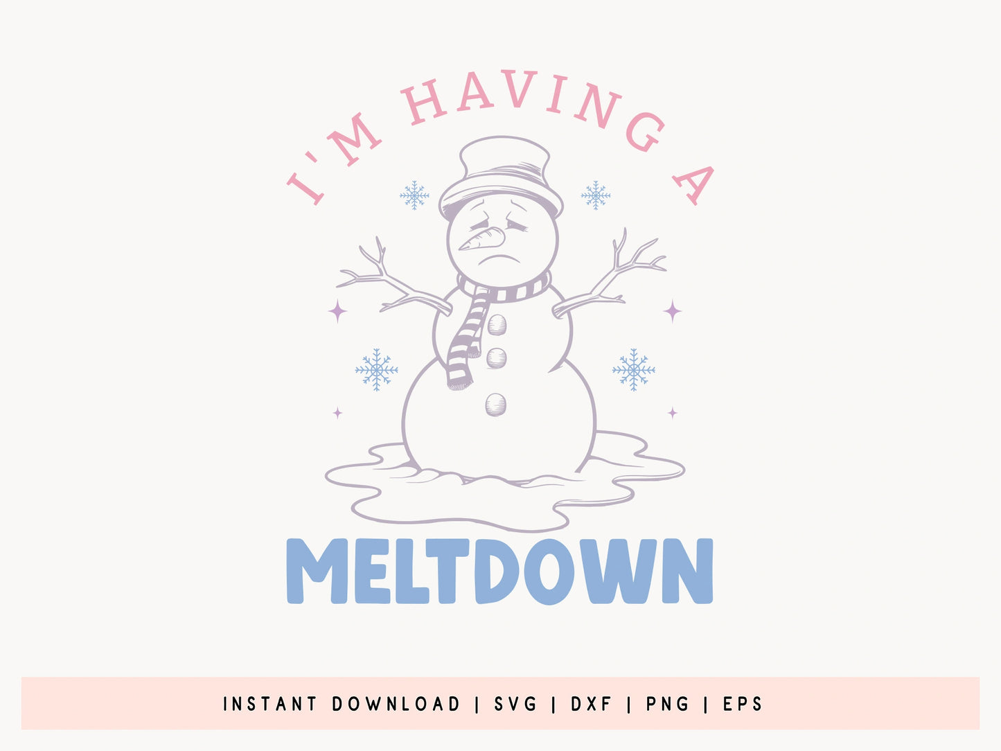 I'm Having A Meltdown - Winter SVG File