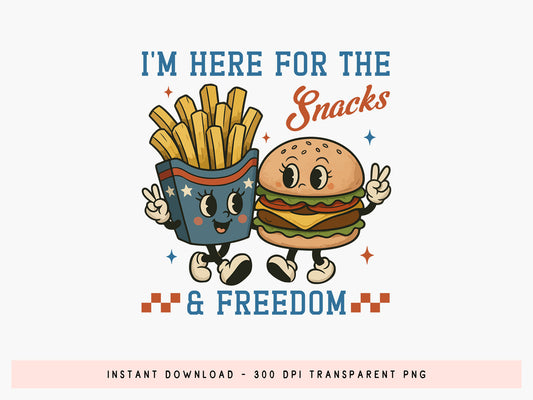 I'm Here for the Snacks and Freedom, 4th of July PNG Funny