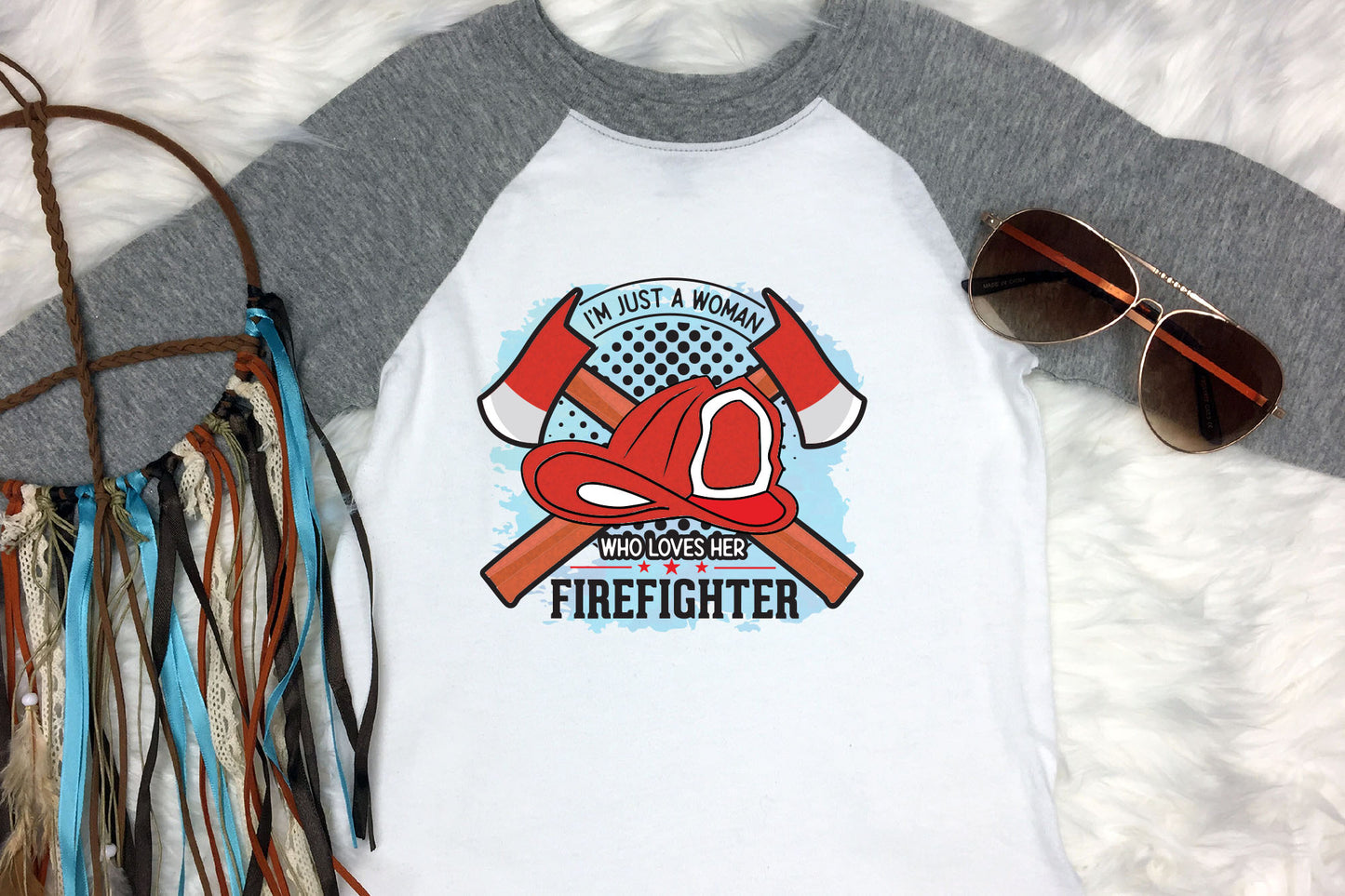 I'm Just A Woman Who Loves Her Firefighter Sublimation