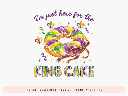 I'm Just Here for the King Cake, Preppy Mardi Gras PNG