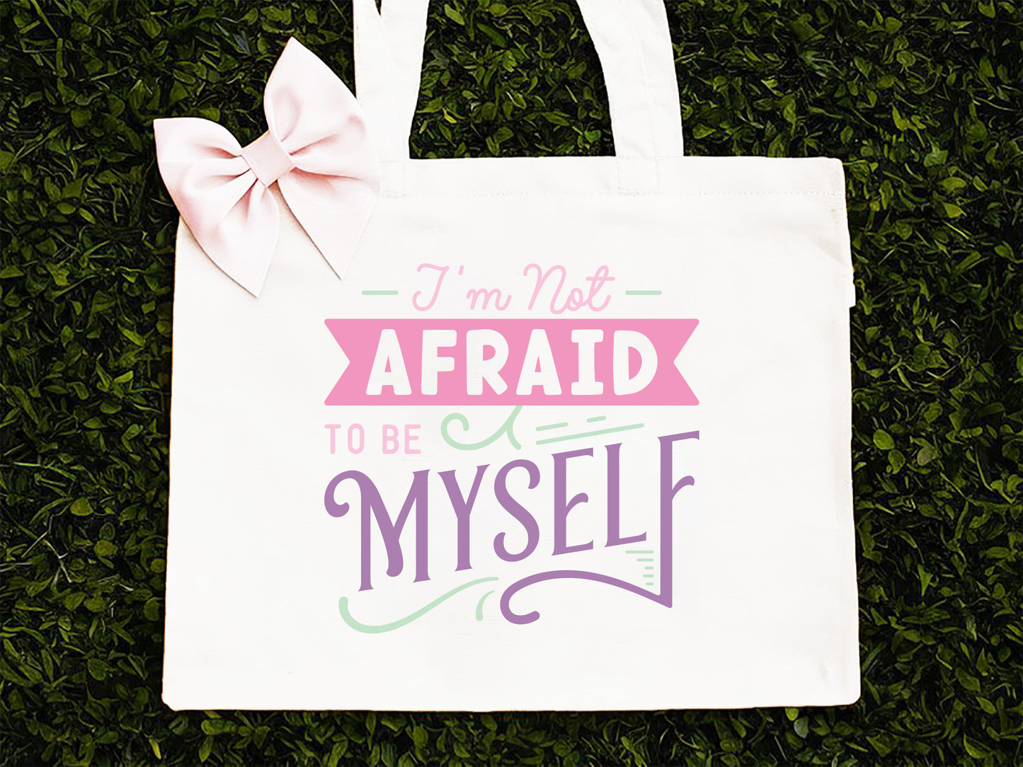 I'm Not Afraid to be Myself - Girl Power SVG Design