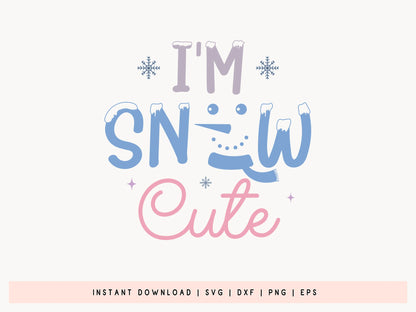 I'm Snow Cute - Snowman SVG Cut File