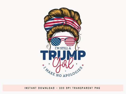 I'm Still a Trump Girl PNG Sublimation