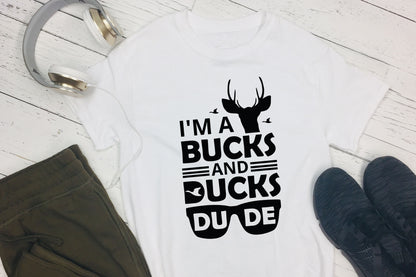 I'm a Bucks and Ducks Dude, Hunting SVG