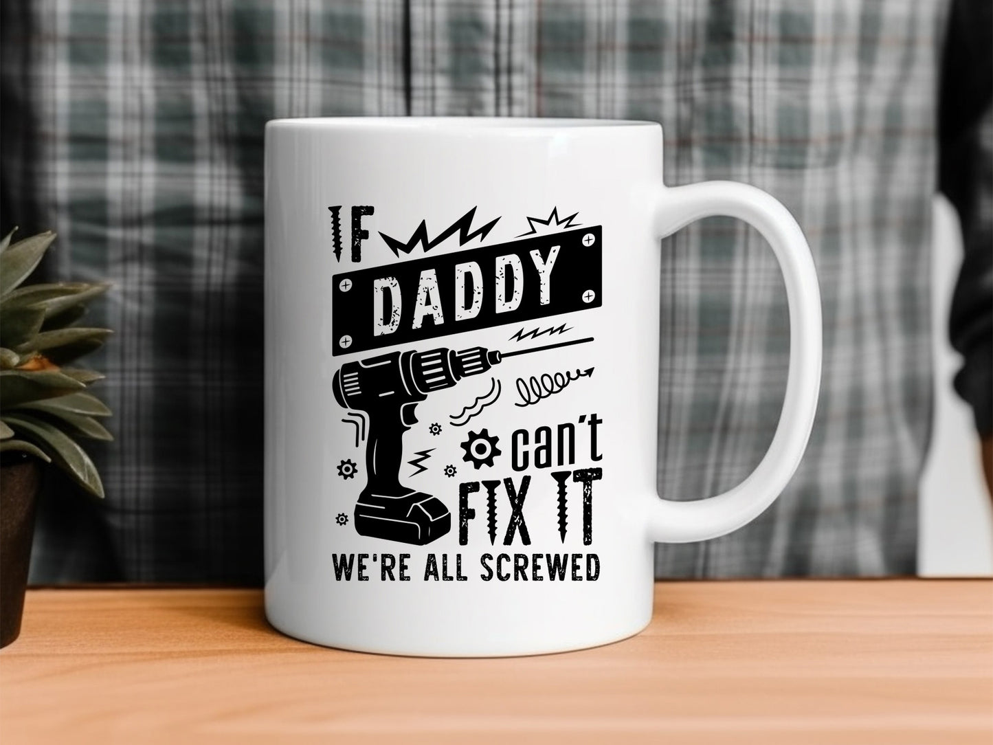 If Daddy Can't Fix It We're All Screwed, SVG Fathers Day