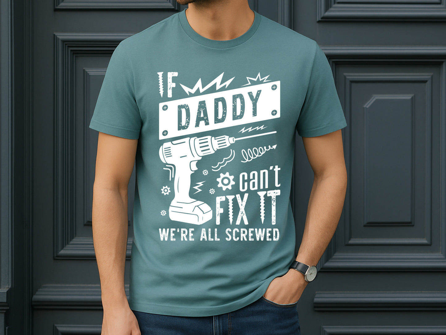 If Daddy Can't Fix It We're All Screwed, SVG Fathers Day