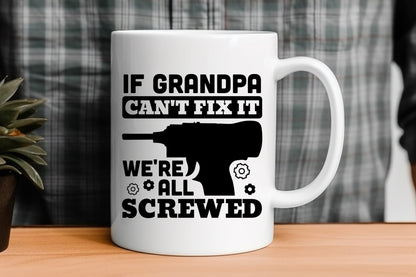 If Grandpa Can't Fix It We're All Screwed SVG