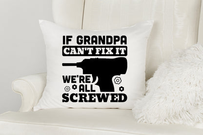 If Grandpa Can't Fix It We're All Screwed SVG
