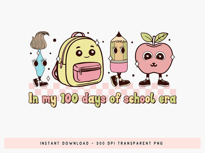 In My 100 Days of School Era - Back to School Sublimation