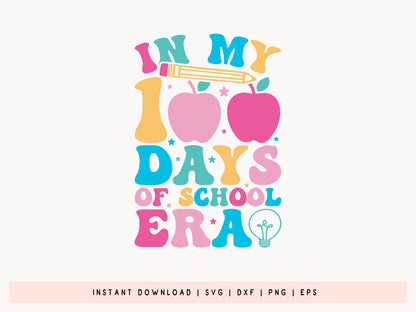 In My 100 Days of School Era, Back To School SVG