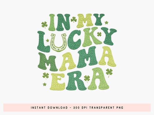 In My Lucky Mama Era, Faux Yarn St Patrick's Day PNG
