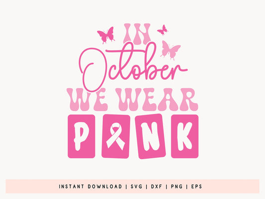 In October We Wear Pink - Breast Cancer SVG File