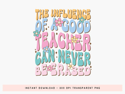 Influence of a Good Teacher Can Never Be Erased Groovy PNG