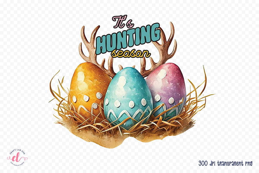 It's Hunting Season, Easter Sublimation