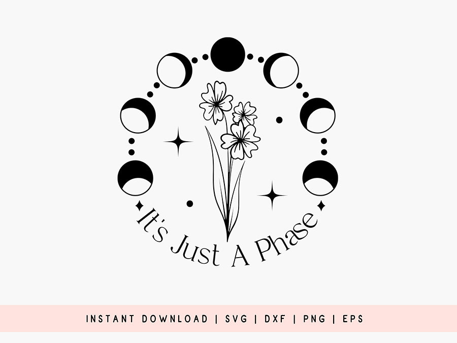 It's Just a Phase - Boho SVG File