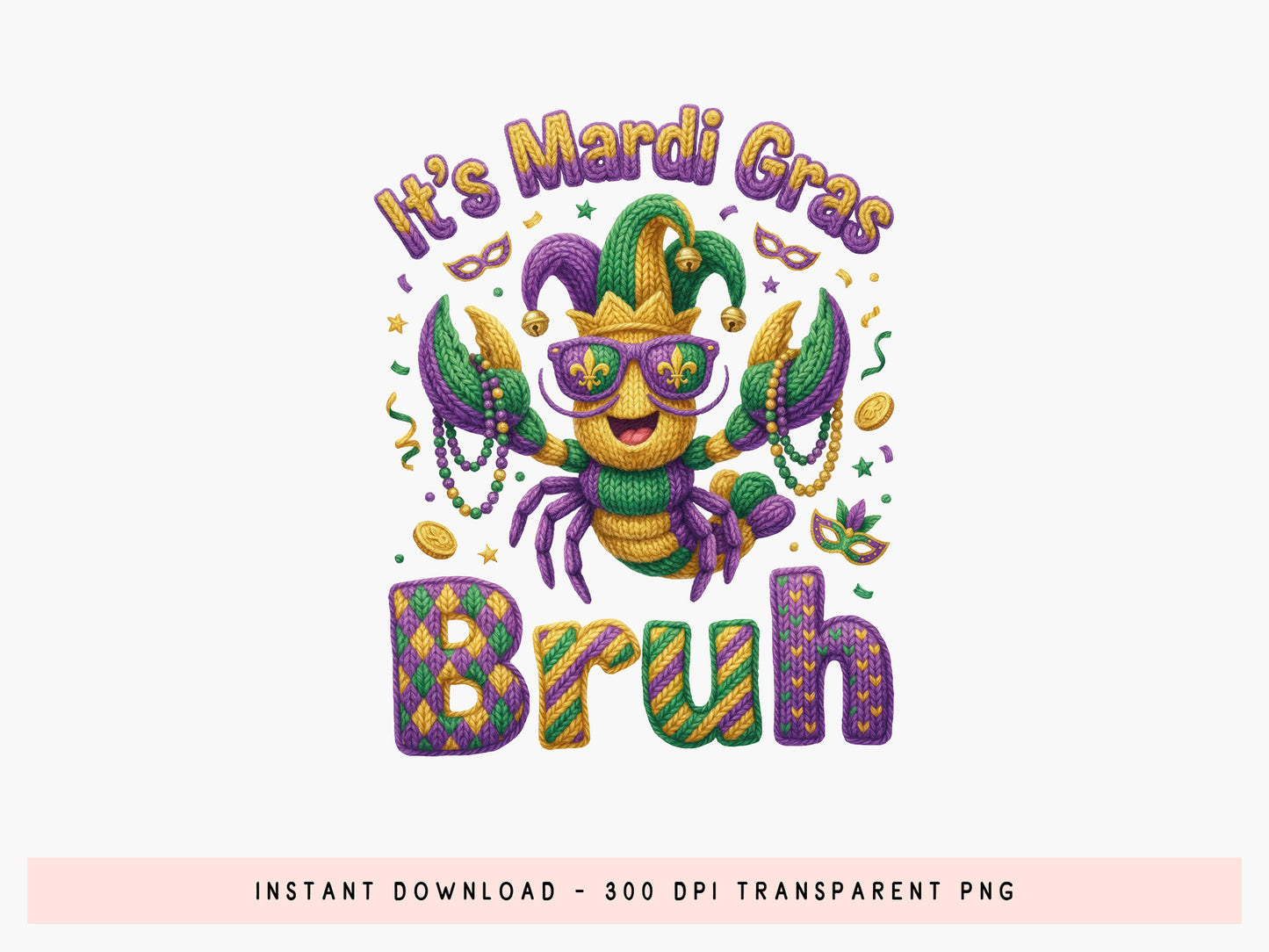 It's Mardi Gras Bruh Faux Yarn Sublimation
