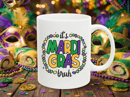 It's Mardi Gras Bruh Sublimation Design