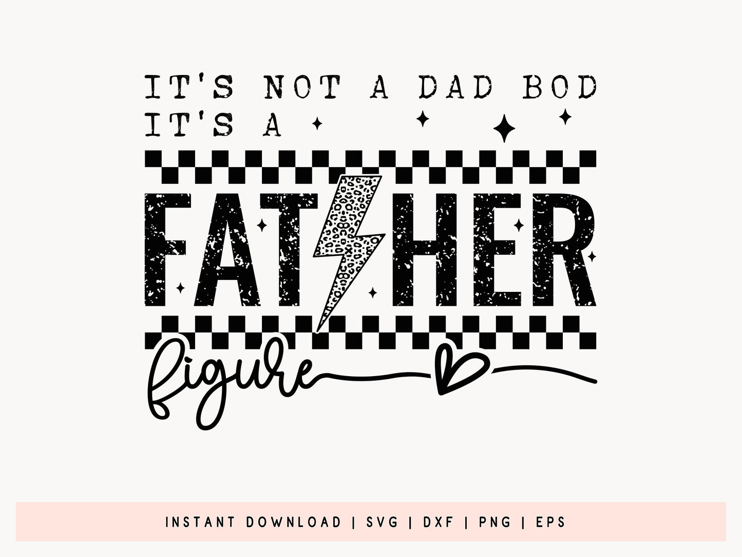 It's Not A Dad Bod It's A Father Figure, Fathers Day SVG