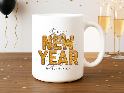 It's a New Year Bitches Glitter Sublimation Design