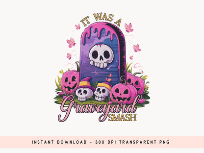 It was a Graveyard Smash - Pink Halloween Sublimation