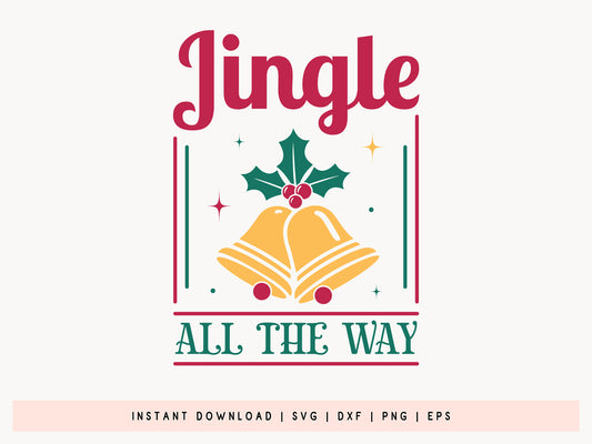 Jingle All The Way - Christmas SVG Cut File