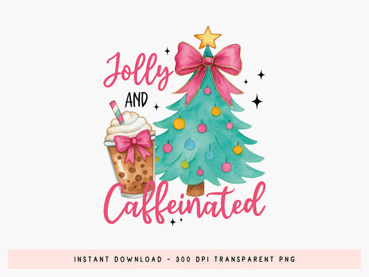 Jolly and Caffeinated, Christmas Coquette Sublimation