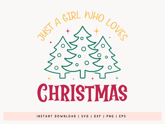 Just A Girl Who Loves Christmas SVG File