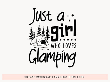 Just A Girl Who Loves Glamping, Camping SVG