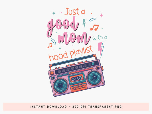 Just A Good Mom With A Hood Playlist PNG