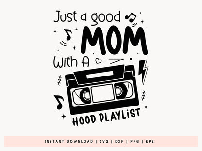 Just A Good Mom With A Hood Playlist SVG Vector