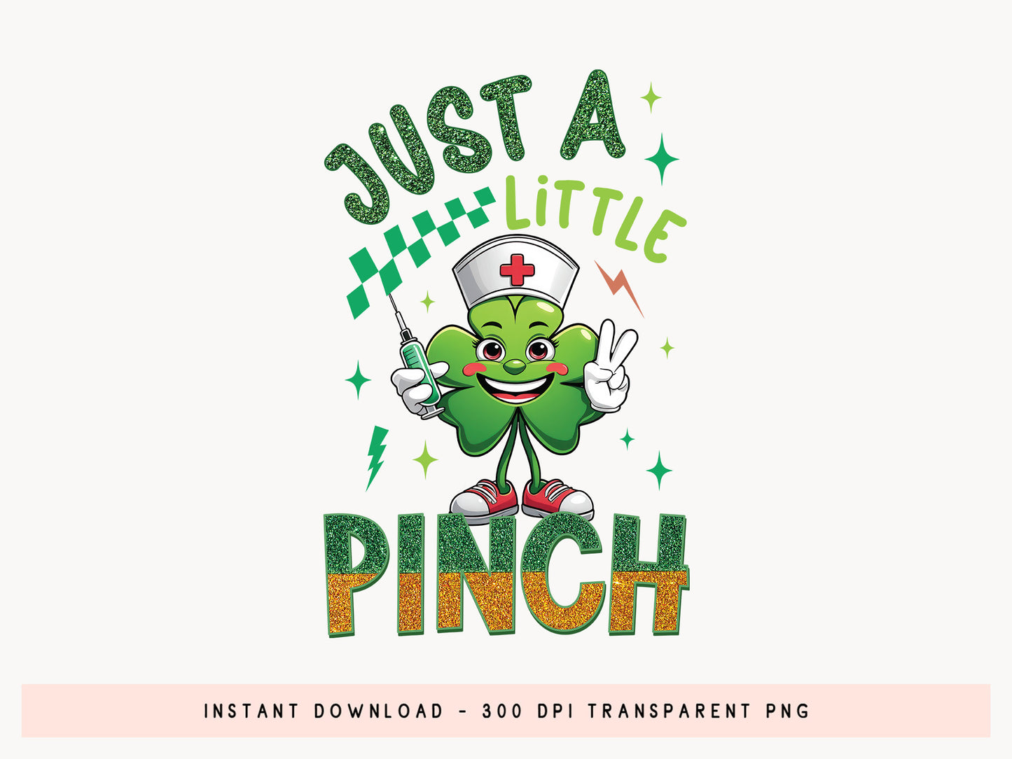 Just A Little Pinch, Nurse St Patrick's Day Sublimation